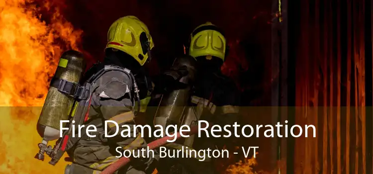 Fire Damage Restoration South Burlington - VT