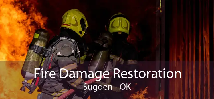 Fire Damage Restoration Sugden - OK