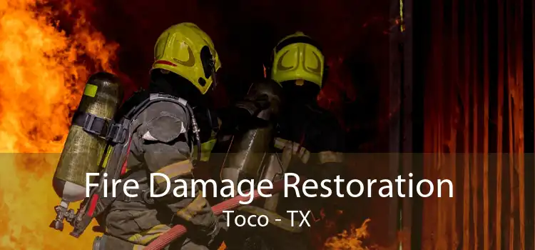 Fire Damage Restoration Toco - TX