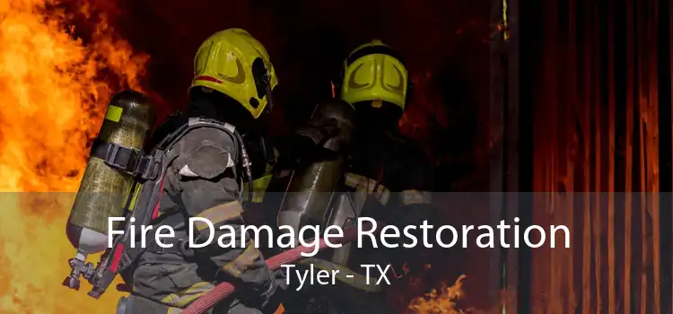 Fire Damage Restoration Tyler - TX