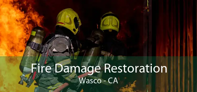 Fire Damage Restoration Wasco - CA