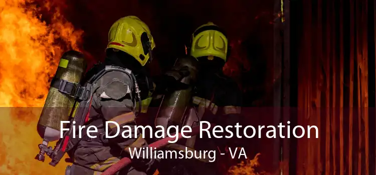 Fire Damage Restoration Williamsburg - VA