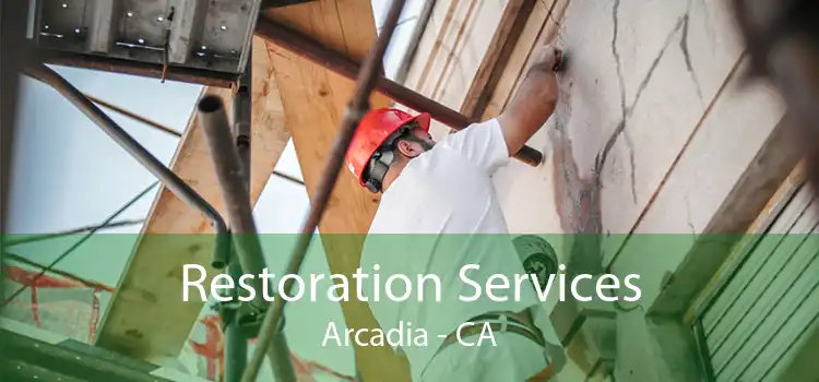 Restoration Services Arcadia - CA