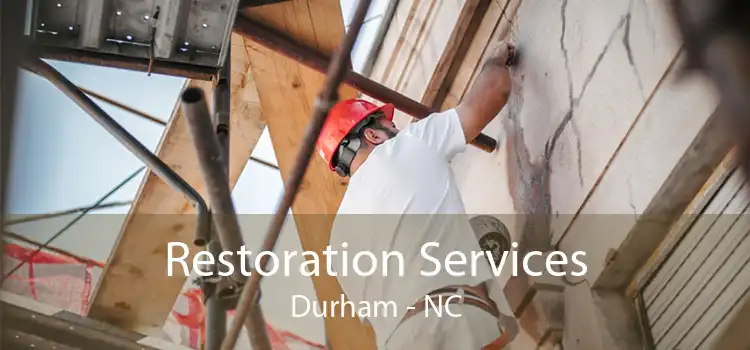 Restoration Services Durham - NC