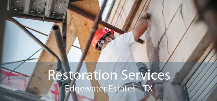 Restoration Services Edgewater Estates - TX