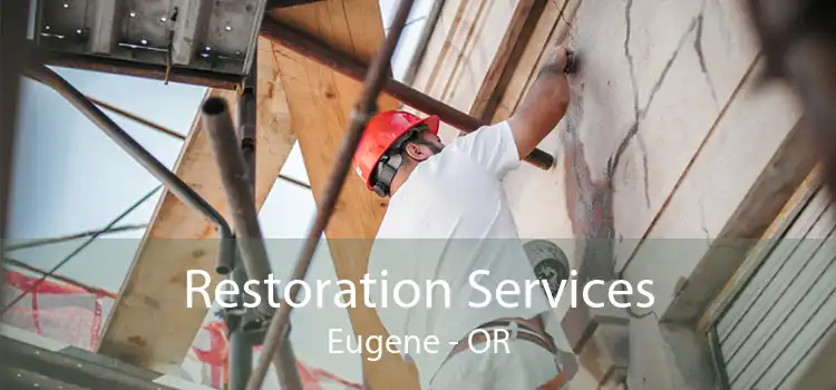 Restoration Services Eugene - OR