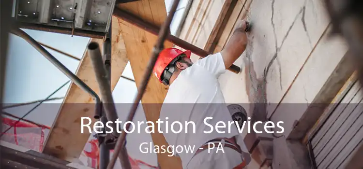 Restoration Services Glasgow - PA