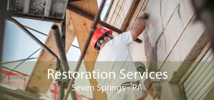 Restoration Services Seven Springs - PA