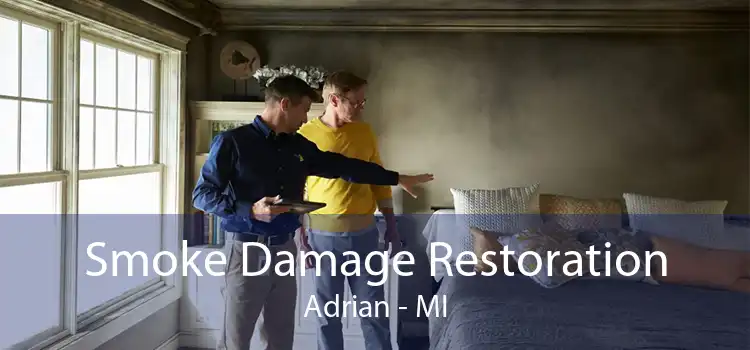 Smoke Damage Restoration Adrian - MI