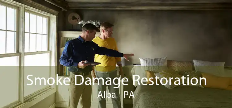 Smoke Damage Restoration Alba - PA