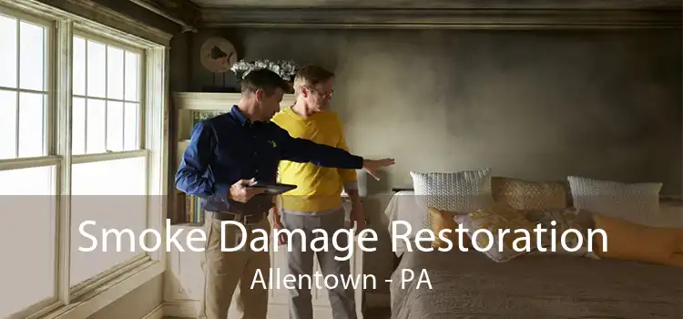 Smoke Damage Restoration Allentown - PA