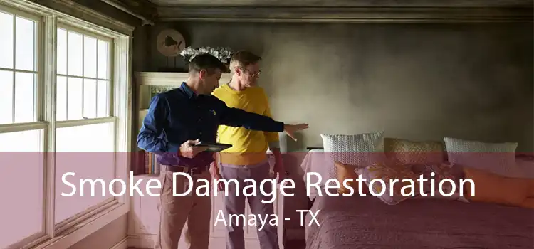 Smoke Damage Restoration Amaya - TX