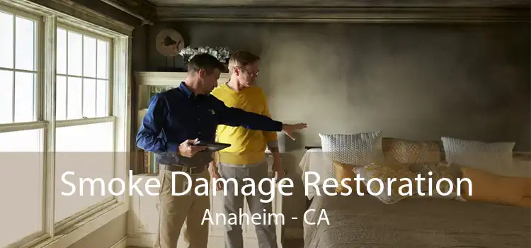 Smoke Damage Restoration Anaheim - CA