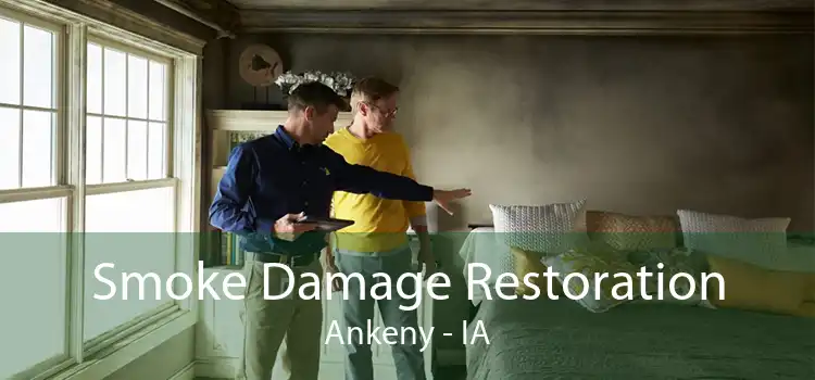 Smoke Damage Restoration Ankeny - IA