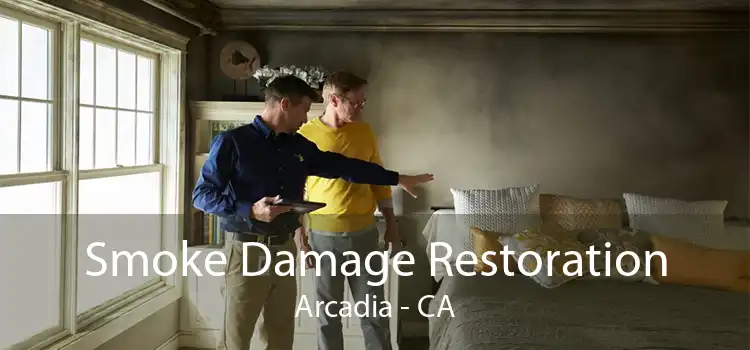 Smoke Damage Restoration Arcadia - CA