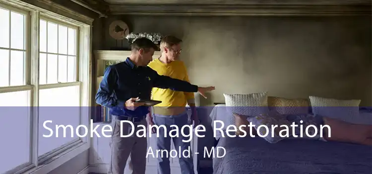 Smoke Damage Restoration Arnold - MD