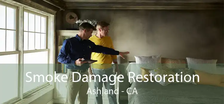 Smoke Damage Restoration Ashland - CA