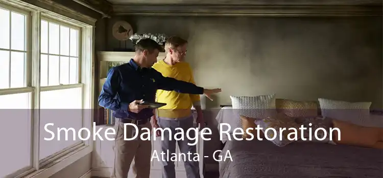 Smoke Damage Restoration Atlanta - GA