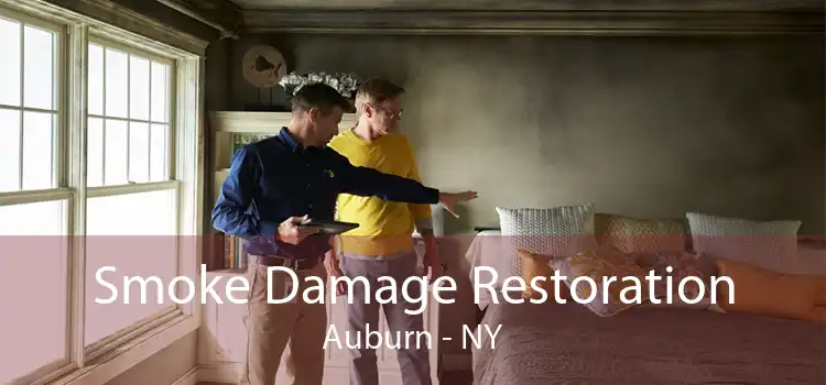Smoke Damage Restoration Auburn - NY
