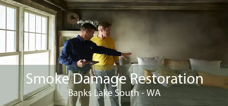 Smoke Damage Restoration Banks Lake South - WA