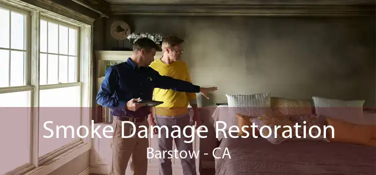 Smoke Damage Restoration Barstow - CA
