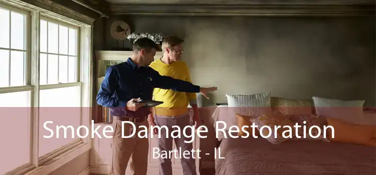 Smoke Damage Restoration Bartlett - IL