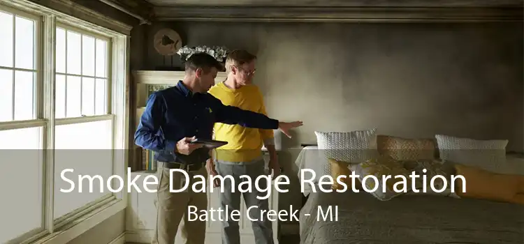 Smoke Damage Restoration Battle Creek - MI