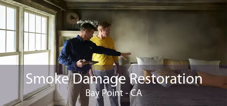 Smoke Damage Restoration Bay Point - CA