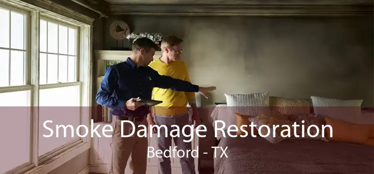 Smoke Damage Restoration Bedford - TX