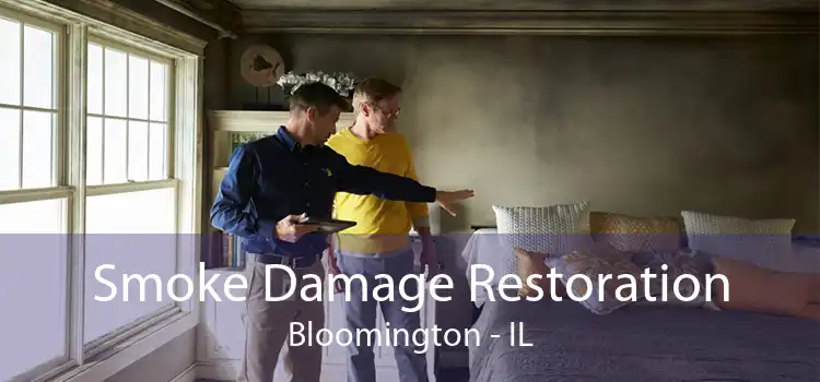 Smoke Damage Restoration Bloomington - IL