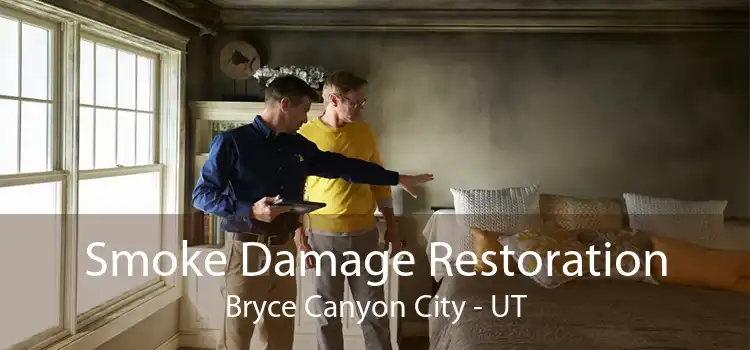 Smoke Damage Restoration Bryce Canyon City - UT