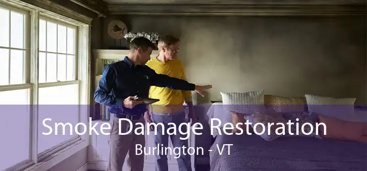 Smoke Damage Restoration Burlington - VT