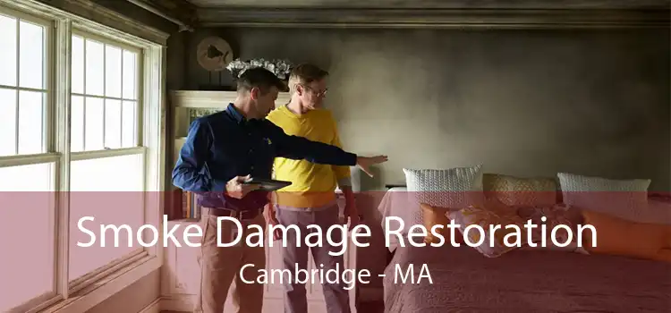 Smoke Damage Restoration Cambridge - MA