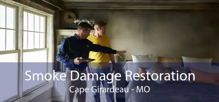 Smoke Damage Restoration Cape Girardeau - MO