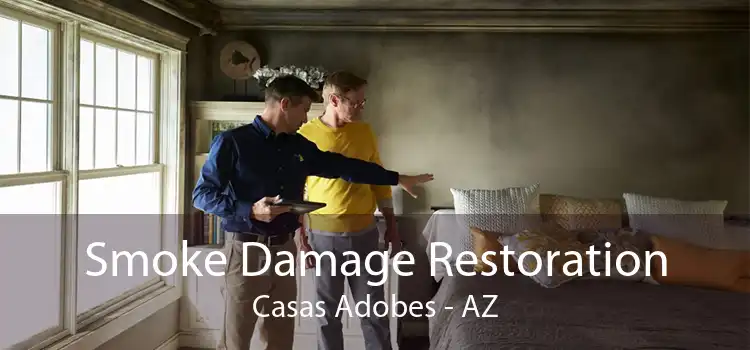 Smoke Damage Restoration Casas Adobes - AZ