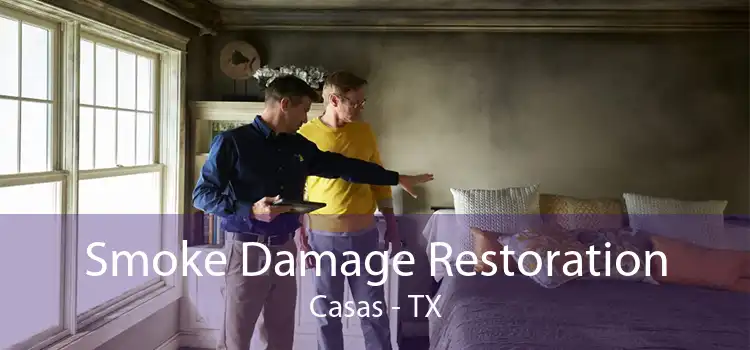 Smoke Damage Restoration Casas - TX