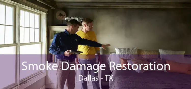 Smoke Damage Restoration Dallas - TX