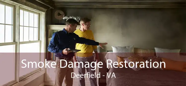 Smoke Damage Restoration Deerfield - VA