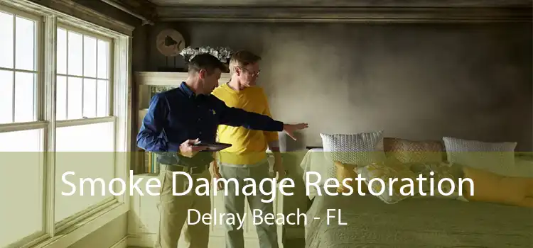 Smoke Damage Restoration Delray Beach - FL