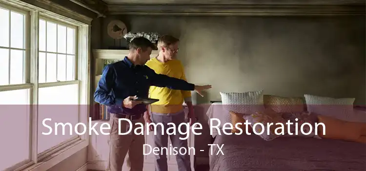 Smoke Damage Restoration Denison - TX