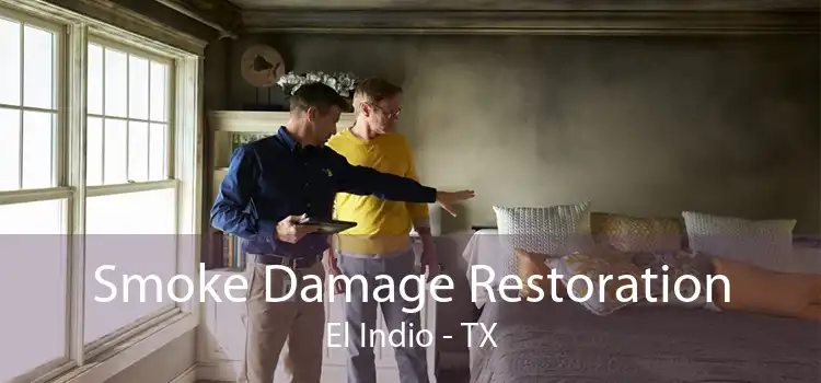 Smoke Damage Restoration El Indio - TX