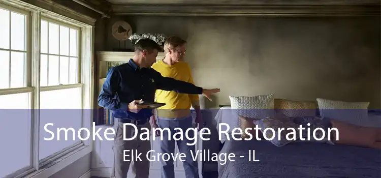 Smoke Damage Restoration Elk Grove Village - IL