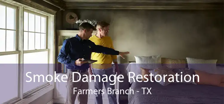 Smoke Damage Restoration Farmers Branch - TX