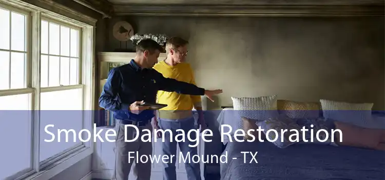 Smoke Damage Restoration Flower Mound - TX