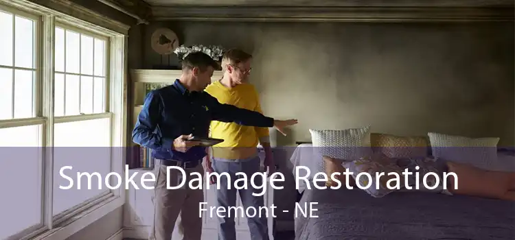 Smoke Damage Restoration Fremont - NE