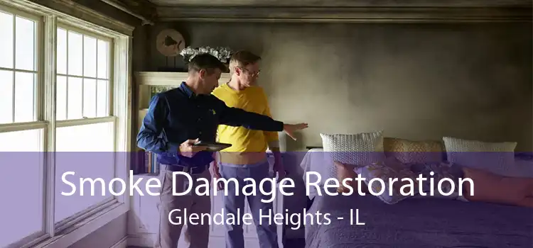 Smoke Damage Restoration Glendale Heights - IL