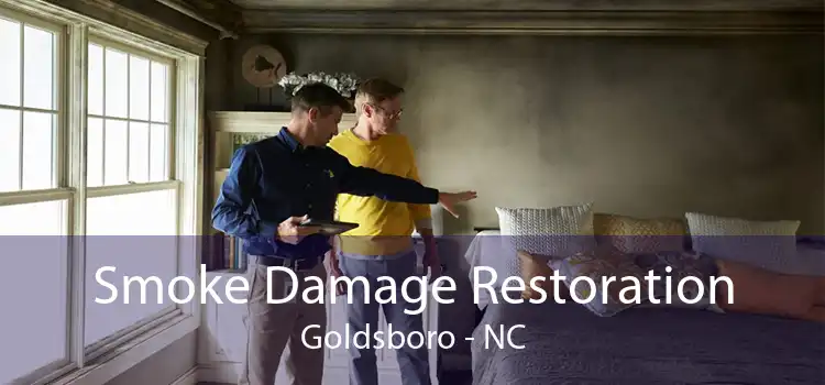 Smoke Damage Restoration Goldsboro - NC