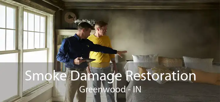 Smoke Damage Restoration Greenwood - IN