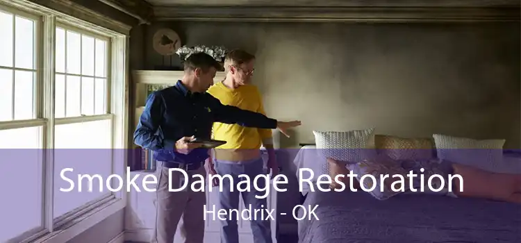 Smoke Damage Restoration Hendrix - OK