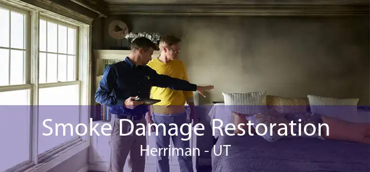 Smoke Damage Restoration Herriman - UT